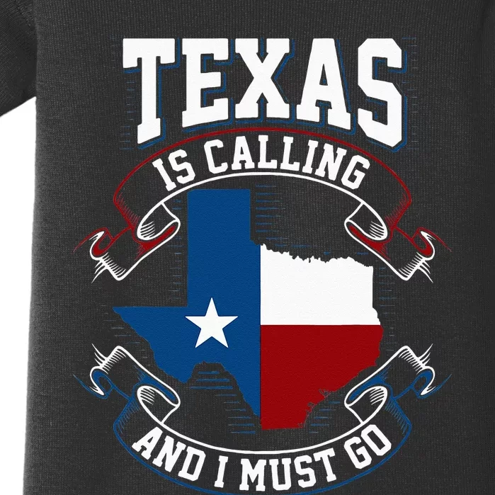 Texas Is Calling And I Must Go Baby Bodysuit