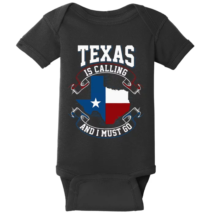 Texas Is Calling And I Must Go Baby Bodysuit