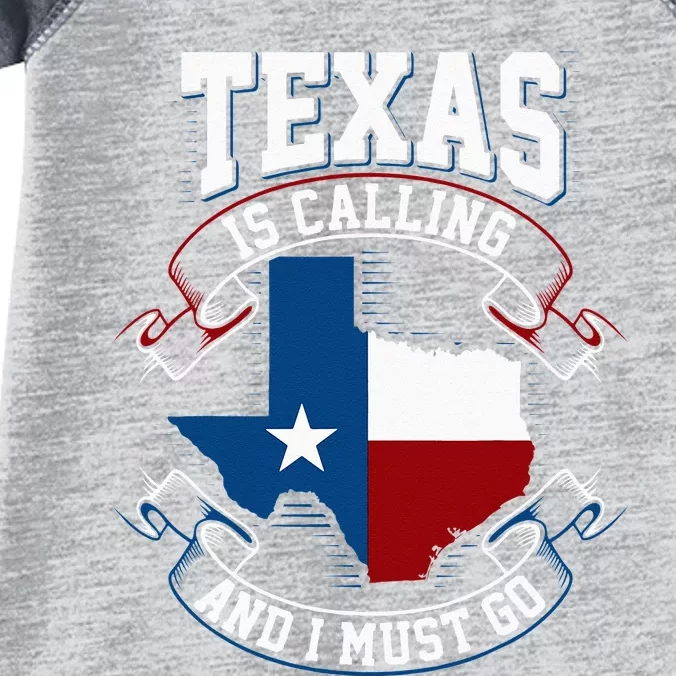 Texas Is Calling And I Must Go Infant Baby Jersey Bodysuit