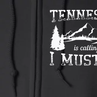 Tennessee Is Calling I Must Go Traveling Vacation Full Zip Hoodie