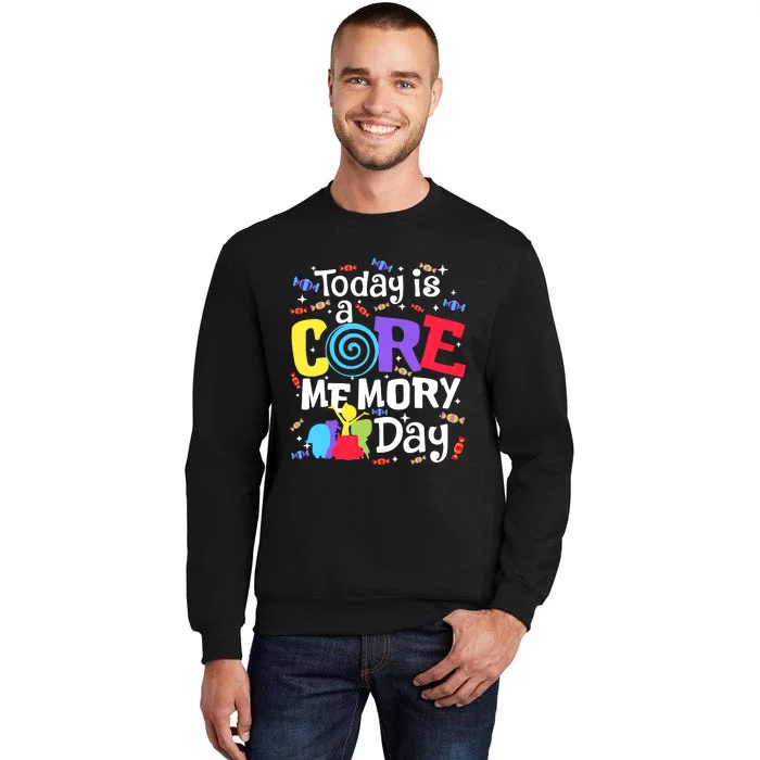 Today Is Core Memory Day Funny Tall Sweatshirt