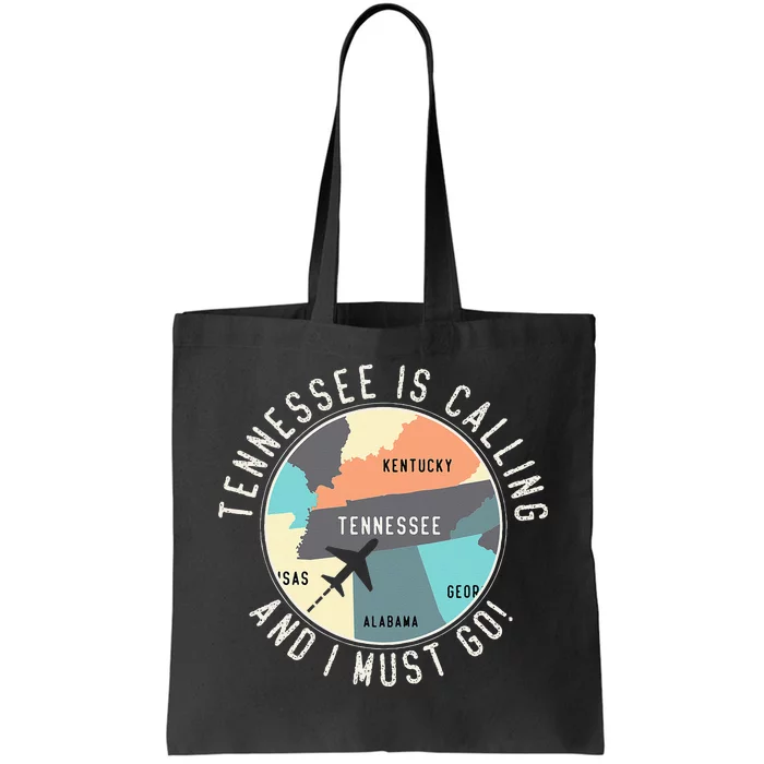 Tennessee Is Calling And I Must Go Tennessee State Tote Bag