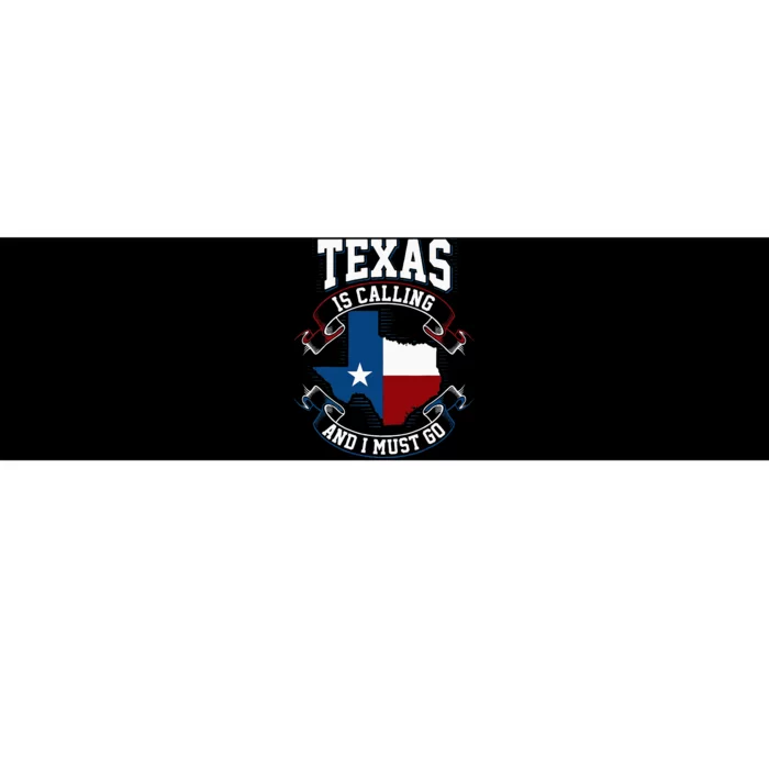 Texas Is Calling And I Must Go Bumper Sticker