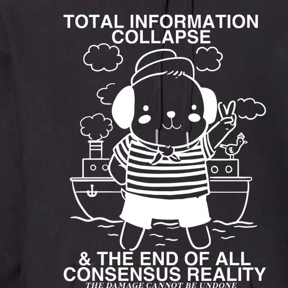 Total Information Collapse & The End Of All Consensus Reality Premium Hoodie