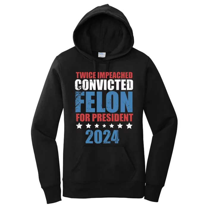 Twice Impeached Convicted Felon Women's Pullover Hoodie