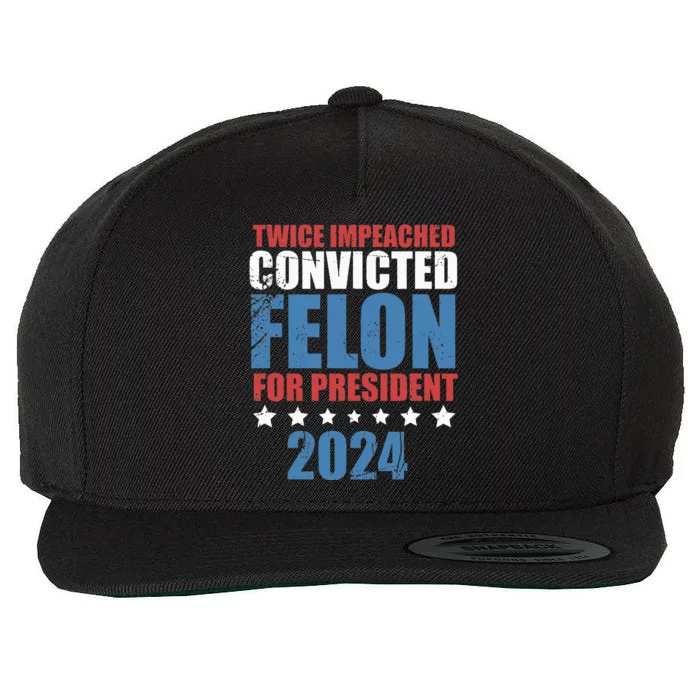 Twice Impeached Convicted Felon Wool Snapback Cap