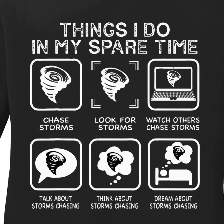 Things I Do In My Spare Time Storm Chasing Meteorologist Ladies Long Sleeve Shirt