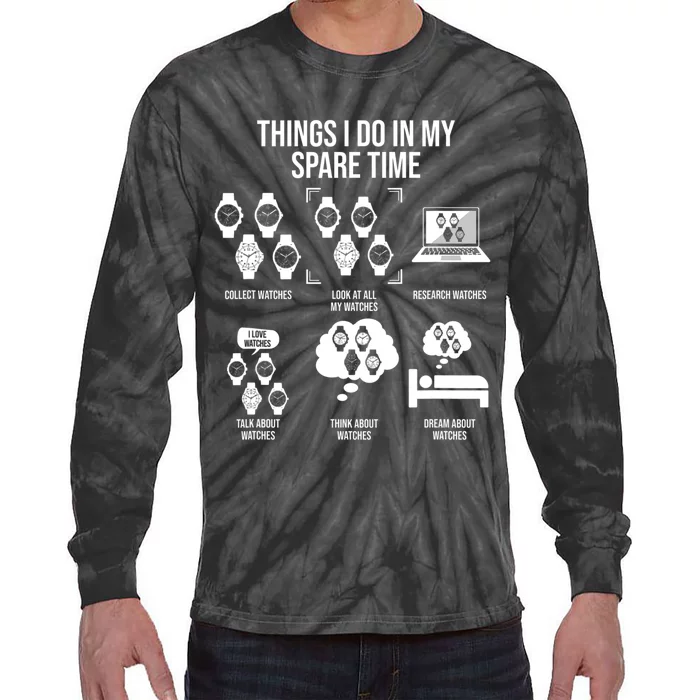 Things I Do In My Spare Time Horologist Watch Collector Tie-Dye Long Sleeve Shirt