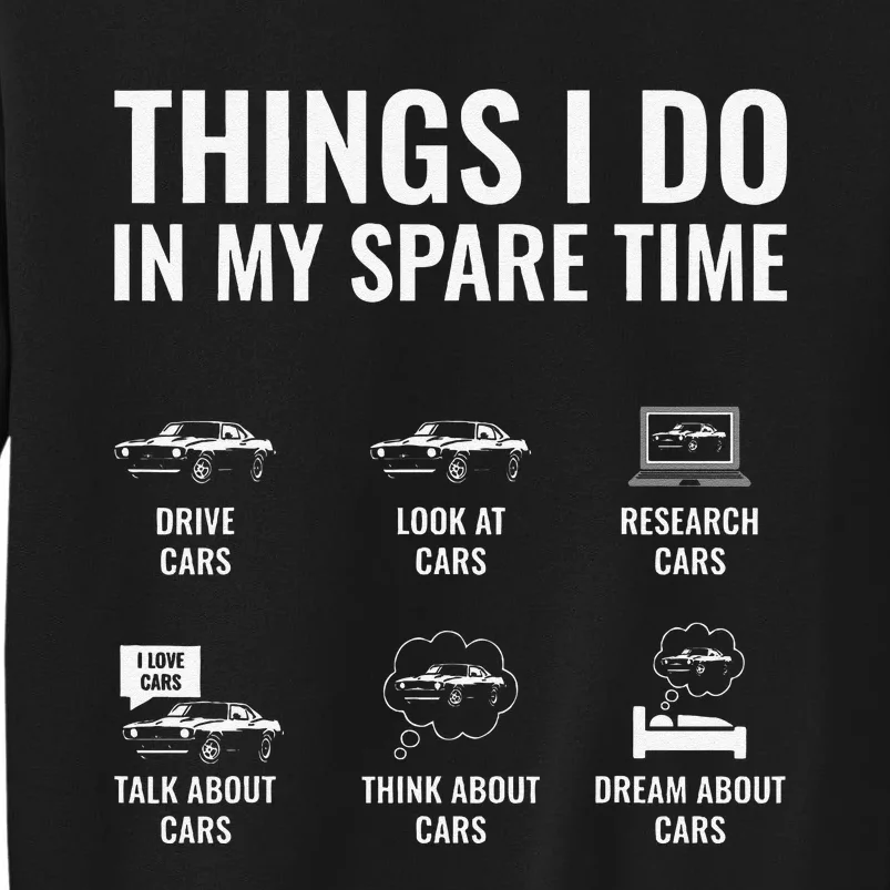 Things I Do In My Spare Time Funny Car Guy Car Enthusiast Tall Sweatshirt