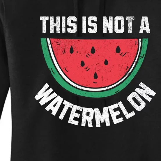 This Is Not a Watermelon Palestine Free Palestinian Women's Pullover Hoodie