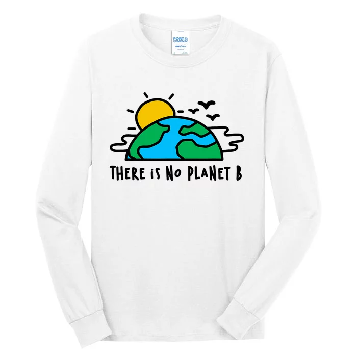 There Is Definitely No Planet B Saving The Earth Earth Day Tall Long Sleeve T-Shirt