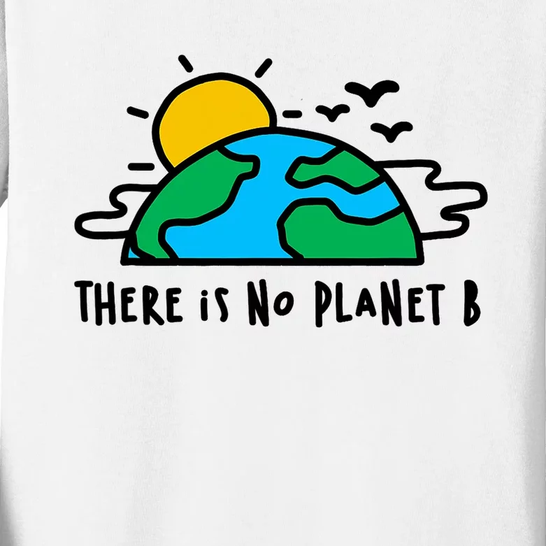 There Is Definitely No Planet B Saving The Earth Earth Day Kids Long Sleeve Shirt