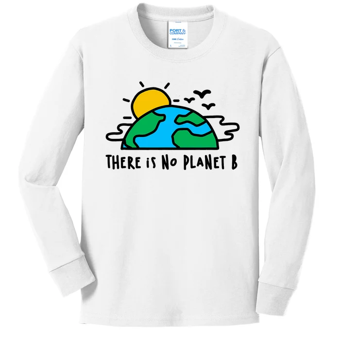 There Is Definitely No Planet B Saving The Earth Earth Day Kids Long Sleeve Shirt