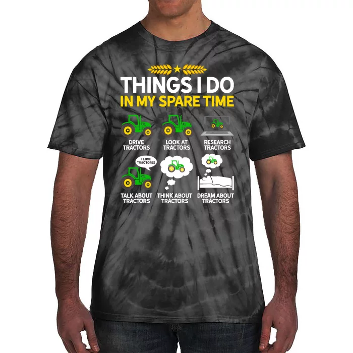 Things I Do In My Spare Time Tractor Agriculture Farmer Tie-Dye T-Shirt