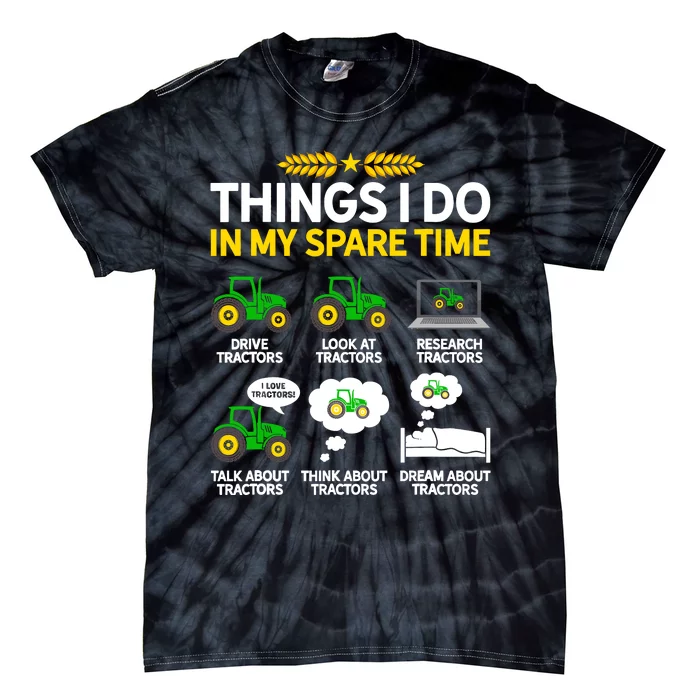 Things I Do In My Spare Time Tractor Agriculture Farmer Tie-Dye T-Shirt