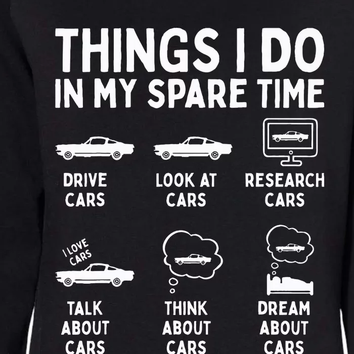 Things I Do in My Spare Time Car Enthusiast Funny Car Guy Womens California Wash Sweatshirt