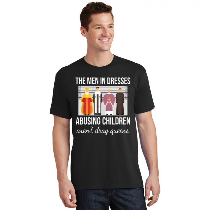 The In Dresses Abusing Children Arent Drag Queens T-Shirt