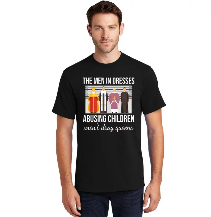 The In Dresses Abusing Children Arent Drag Queens Tall T-Shirt