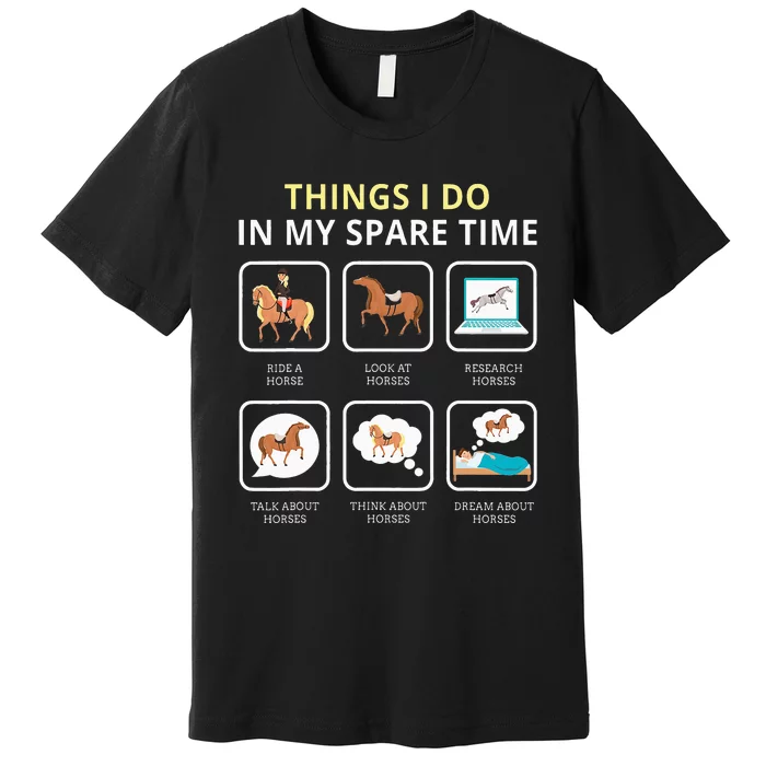 Things I Do In My Spare Time Horse Premium T-Shirt