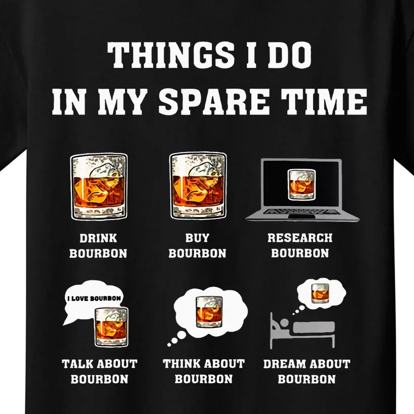 Things I Do In My Spare Time Drink Bourbon Whiskey Kids T-Shirt