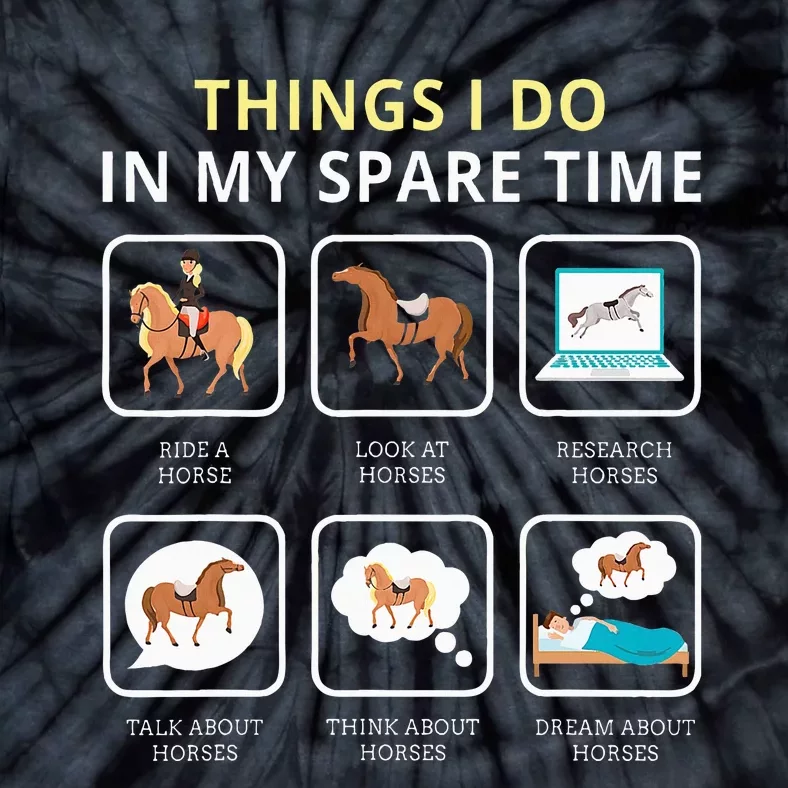 Things I Do In My Spare Time Horse For Women Ladies Tie-Dye T-Shirt