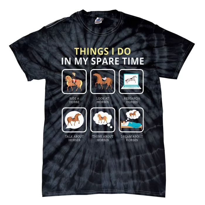 Things I Do In My Spare Time Horse For Women Ladies Tie-Dye T-Shirt