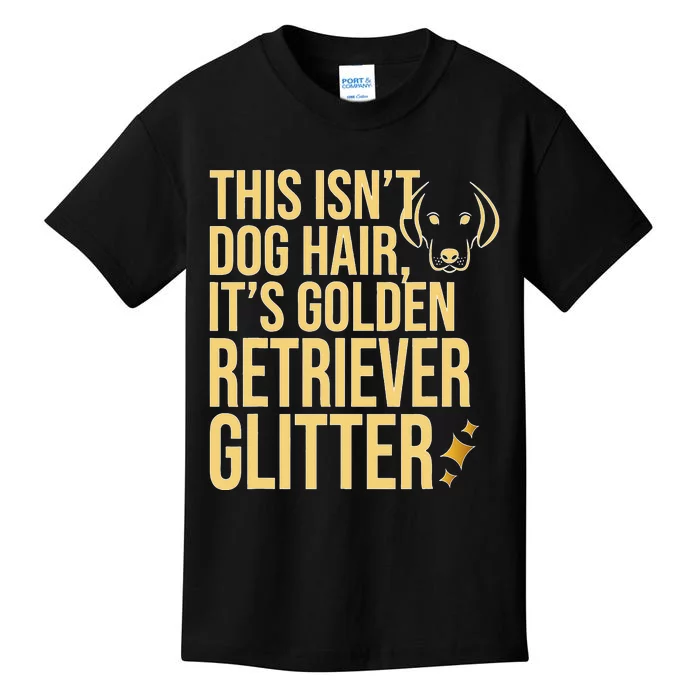 This Isn't Dog Hair, It's Golden Retriever Glitter Kids T-Shirt