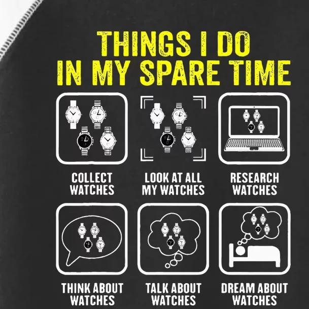 Things I Do In My Spare Time Horologist Watch Collector Toddler Fine Jersey T-Shirt