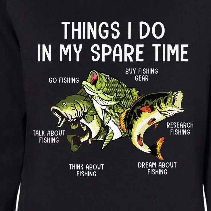 Things I Do In My Spare Time Go Fishing Buy Fishing Lovers Womens California Wash Sweatshirt