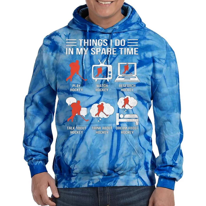 Things I Do In My Spare Time Hockey Funny Gift Tie Dye Hoodie