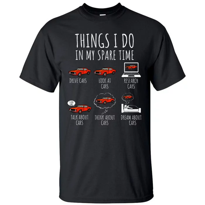 Things I Do In My Spare Time Funny Car Enthusiast Tall T-Shirt