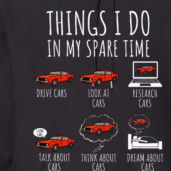 Things I Do In My Spare Time Funny Car Enthusiast Premium Hoodie