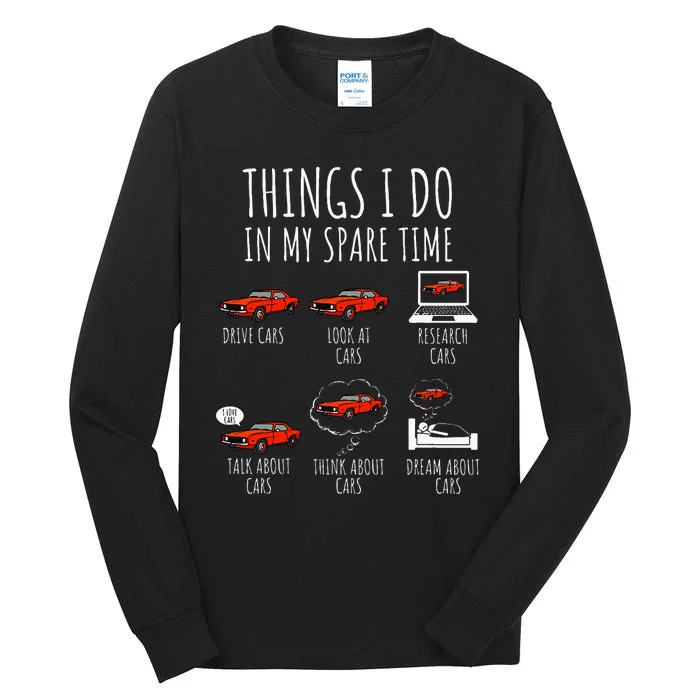 Things I Do In My Spare Time Funny Car Enthusiast Tall Long Sleeve T-Shirt