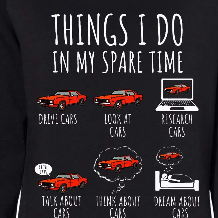 Things I Do In My Spare Time Funny Car Enthusiast Womens California Wash Sweatshirt