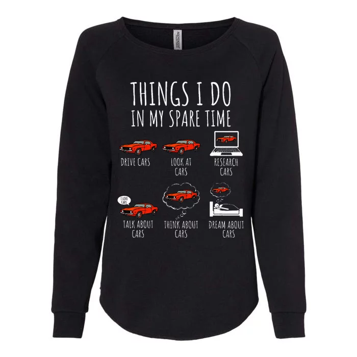 Things I Do In My Spare Time Funny Car Enthusiast Womens California Wash Sweatshirt