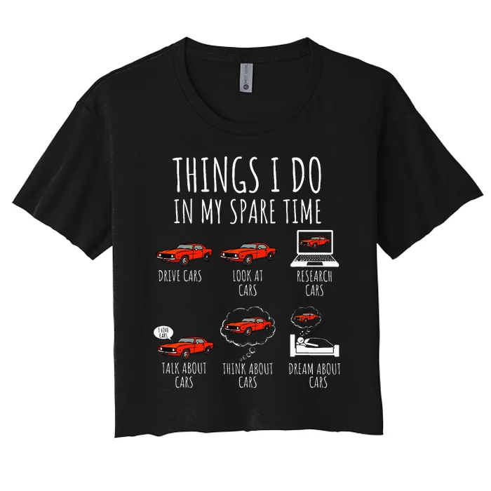 Things I Do In My Spare Time Funny Car Enthusiast Women's Crop Top Tee