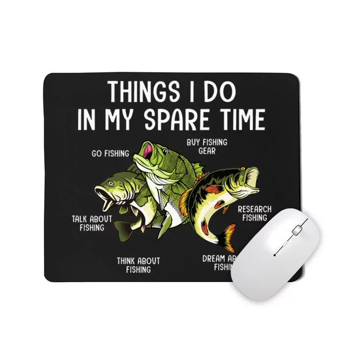 Things I Do In My Spare Time Go Fishing Buy Fishing Lovers Mousepad