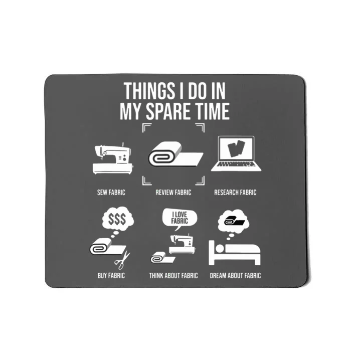 Things I Do In My Spare Time Funny Sewing Mousepad