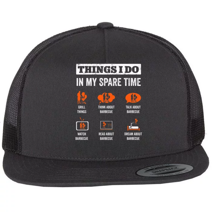 Things I Do In My Spare Time Funny Barbeque Grill Chef BBQ Flat Bill Trucker Hat