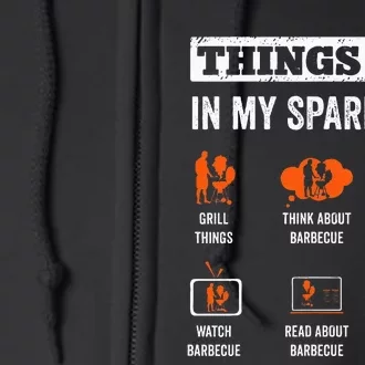 Things I Do In My Spare Time Funny Barbeque Grill Chef BBQ Full Zip Hoodie