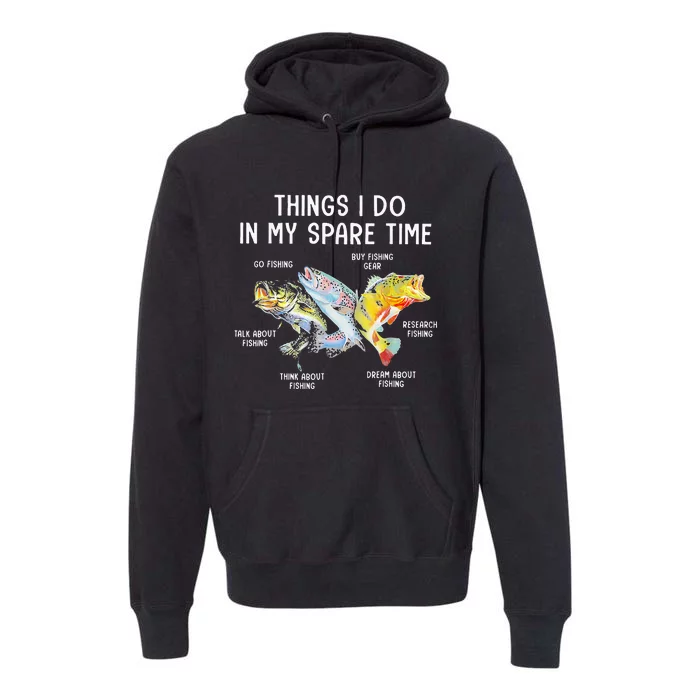 Things I Do In My Spare Time Funny Fishing Premium Hoodie