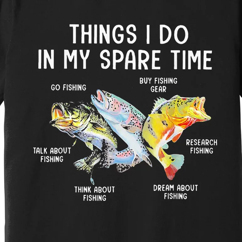 Things I Do In My Spare Time Funny Fishing Premium T-Shirt