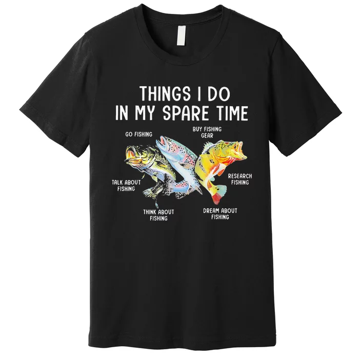 Things I Do In My Spare Time Funny Fishing Premium T-Shirt