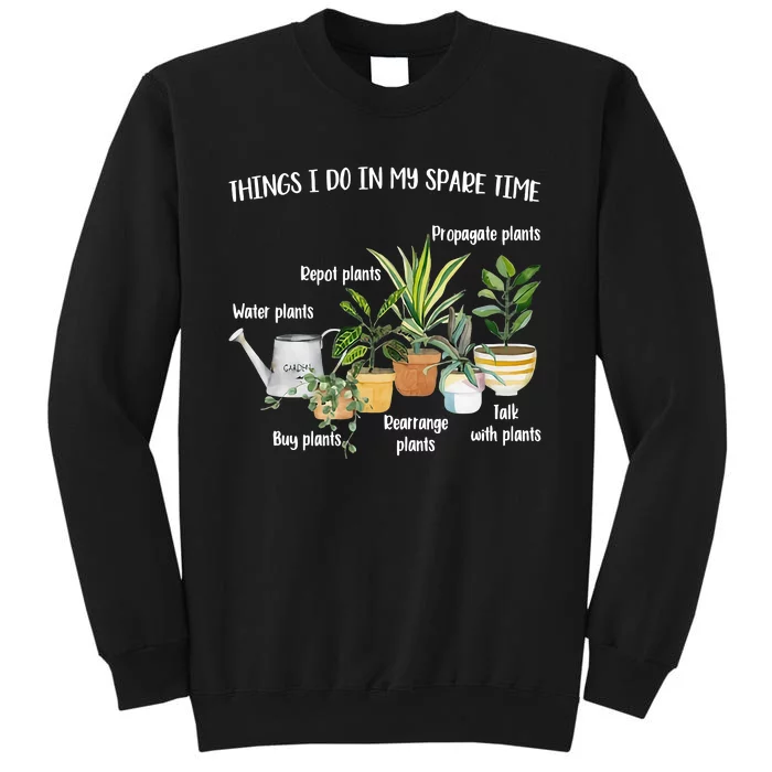 Things I Do In My Spare Time Plant Mom Plant Lover Plant Lady Gardening Sweatshirt