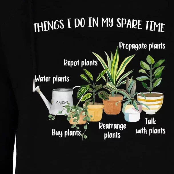 Things I Do In My Spare Time Plant Mom Plant Lover Plant Lady Gardening Womens Funnel Neck Pullover Hood