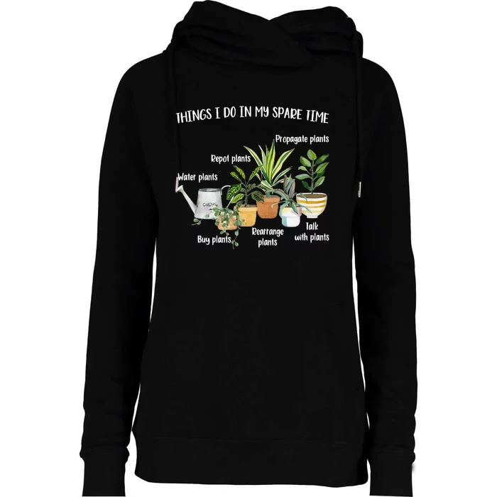 Things I Do In My Spare Time Plant Mom Plant Lover Plant Lady Gardening Womens Funnel Neck Pullover Hood