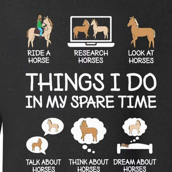 Things I Do In My Spare Time Funny Horse Lovers Toddler Sweatshirt