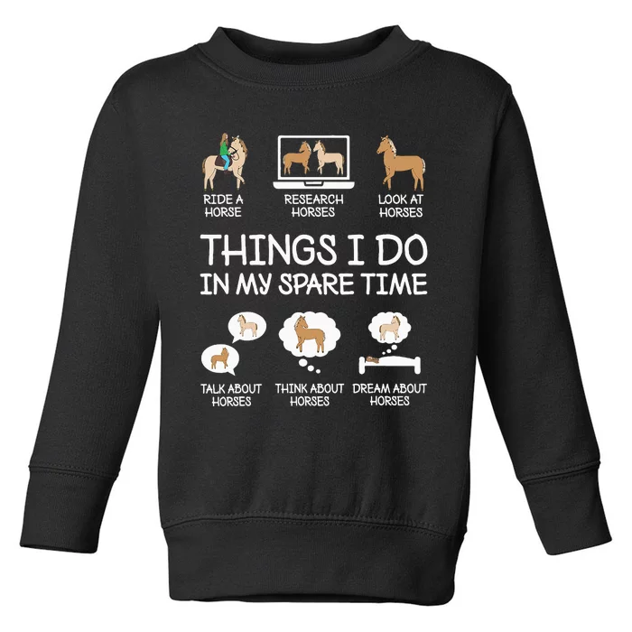 Things I Do In My Spare Time Funny Horse Lovers Toddler Sweatshirt