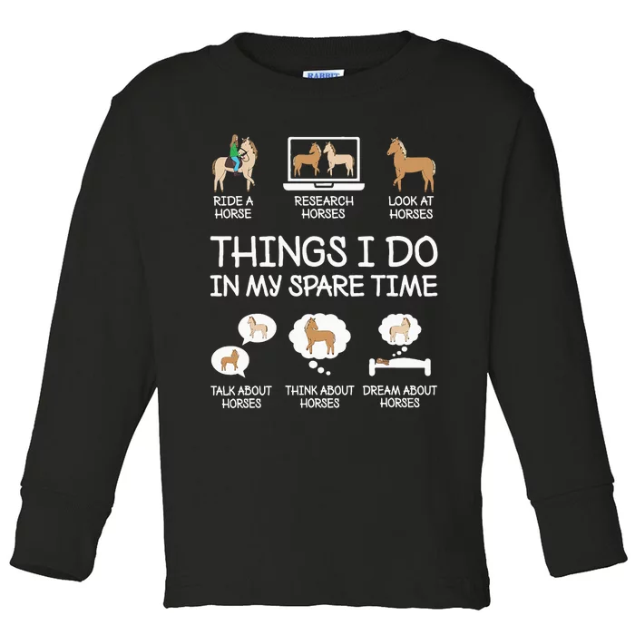 Things I Do In My Spare Time Funny Horse Lovers Toddler Long Sleeve Shirt