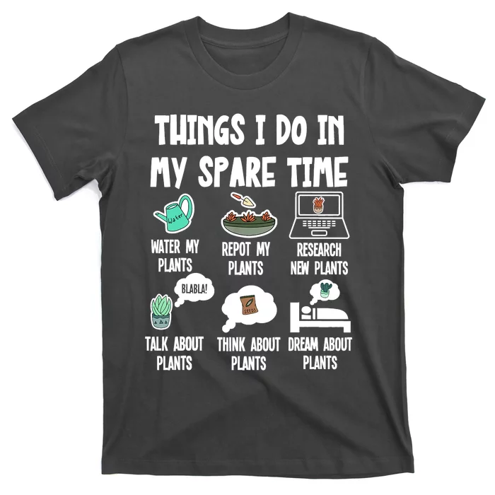 Things I Do In My Spare Time Funny Plant Lover, Gardening T-Shirt